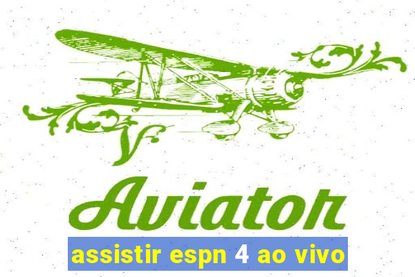 assistir espn 4 ao vivo